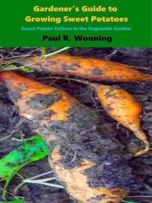 cover image of Gardener's Guide to Growing Sweet Potatoes